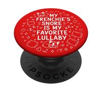 My Frenchie's Snore is My Favorite Berceuse pour Les Amoureux des Animaux PopSockets PopGrip Adhésif