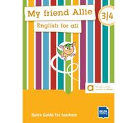 My friend Allie 3/4: English for all. Quick Guide for teachers