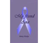 My Friend Ana - Amy Kulp - Amy Kulp - ebook (ePub) - Livre
