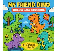 My Friend Dino: Coloring Book for kids, Teens and Adults featuring Cute and Simling Dinos: Relaxation, Fine motor skills