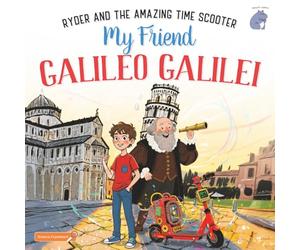 My Friend Galileo Galilei: Ryder and the Amazing Time Scooter