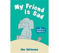 My Friend Is Sad (Elephant And Piggie) (Paperback) Mo Willems, (Auteur)
