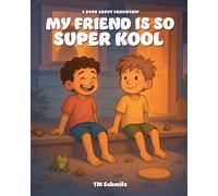 My Friend is So Super Kool: A Book About Pets and Friendship
