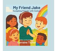 My Friend Jake: Accepting Friends with Autism