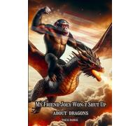 My Friend Joey Won't Shut Up About Dragons