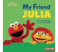 My Friend Julia: A Sesame Street Book About Autism