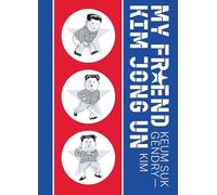 My Friend Kim Jong Un