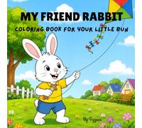 My Friend Rabbit: Coloring Book for your Little Bun