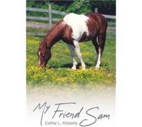 My Friend Sam - Esther L Roberts - Kind and Creative LLC - Livre en Anglais Esther L RobertsEsther L Roberts (Auteur)