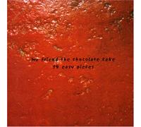 My Friend The Chocolate Cake - 19 Easy Pieces