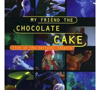 My Friend The Chocolate Cake - Live at The National Theatre [Import]