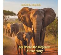 My Friend the Elephant: A True Story | 8.25 x 8.25 in | Includes 13 Beautiful Coloring Pages