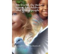 My friend, the Holy Spirit: for children and young people