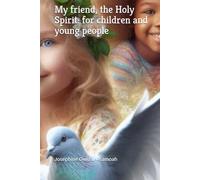 My friend, the Holy Spirit: for children and young people