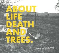 My Friend the Immigrant - About Life,Death and Trees [Import]