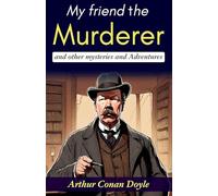 My friend the murderer, and other mysteries and adventures (Edition2023)