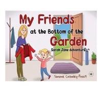 My Friends at the Bottom of the Garden Sarah Jane Adventures by Simone CrawleyProut Simone CrawleyProut (Auteur)