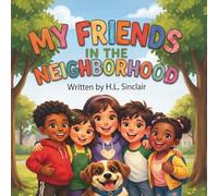 MY FRIENDS IN THE NEIGHBORHOOD
