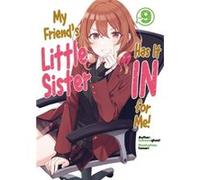 My Friends Little Sister Has It In For Me Volume 9 by mikawaghost mikawaghost (Auteur)