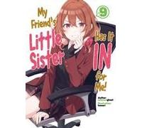 My Friend's Little Sister Has It In For Me! Volume 9 (Light Novel)