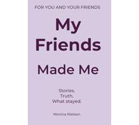 My Friends Made Me (Ages 19-24): The Years That Change Everything. A Real Talk Memory Book About Friendship, Identity & Growth