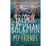 My Friends: The INSTANT Sunday Times Bestseller and Goodreads Choice Awards