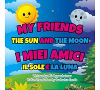 My Friends The Sun And The Moon: I Miei Amici Il Sole E La Luna