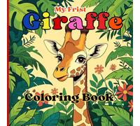My Frist Giraffe Coloring Book: Adorable Illustration For Your Young Kid
