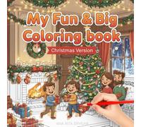 My Fun & Big Christmas Coloring Book for Kids Ages 2-6: Jumbo Holiday Activities with Santa, Snowmen, Trees, and Festive Family Scenes.