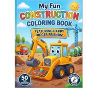 My Fun Construction Coloring Book: Hours of coloring fun for little construction fans!