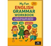 My Fun English Grammar Workbook: Master Today's English with Simple Rules, Games, Dialogues & Quizzes!