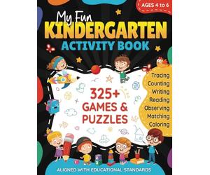 My Fun Kindergarten Activity Book: Learn Writing, Sight Words, Math Skills, and More with This 325+ Game Workbook for Kids | Includes Puzzles like ... Gift for Boys & Girls 4, 5 & 6 Years Old