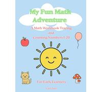 My Fun Math Adventure: A Math Workbook Tracing and Counting Number 1-20 For Early Learners