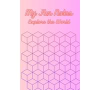 My Fun Notes Explore the World: Step Into a World of Endless Imagination and Create Your Own Unforgettable Adventures (Notebook)