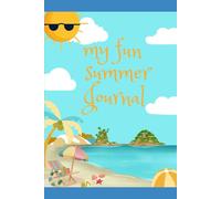 ️ My Fun Summer Journal - Draw, Write & Doodle!: A Creative Vacation Activity Book for Kids Ages 6-10 - Perfect for Travel, Camping, and Home Days