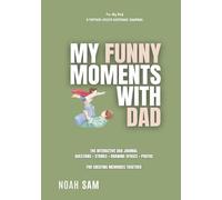 My Funny Moments with Dad: The Interactive Father-Child Memory Journal with Questions, Stories, Drawing Spaces & Photos: A Keepsake Book to Capture ... & Everyday Magic - Perfect Gift for Father