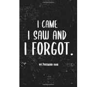 My Funny Personal Password Book, I came, I saw and I forgot! Great Discreet Organizer To Protect All Your Online data, Log book, Keeper Tracker (6x9 120 pages)
