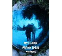 MY FUNNY PRANK IDEAS notebook: Perfect for planning your jokes and ribs