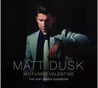 Matt Dus – Matt Dus: My Funny Valentine: The Chet Baker Songbook – CD – Digipack