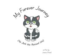My Furever Journey (by Jack the Rescued Cat)