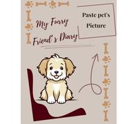 My Furry Friend's Dairy: Ultimate planner/journal for the dog lovers