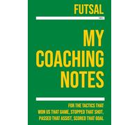 My Futsal Coaching: Note making, diagrams and doodles for futsal tactics, training drills, games and matches