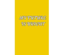 My Future is Bright