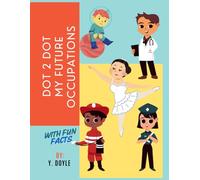 My Future Occupation DOT 2 DOT: Jump into your future career with fun dot 2 dot pictures and fun facts about each job!