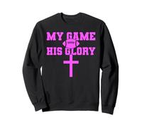 My Game His Glory Football Jesus Bible Prière Dieu Croix Rose Sweatshirt
