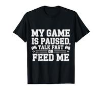 My Game is Paused, Talk Fast Or Feed Me Joueur - T-Shirt