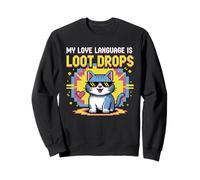 My Gaming Language is Loot Drops Cat Gamer Design Cool Sweatshirt