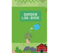 My Garden Book: The Ultimate Garden Logbook - 150-Page Plant Care Journal, Seed Tracker & Growing Planner for Gardeners