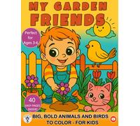My Garden Friends: Big, Bold Animals and Birds to Color - For Kids: A Cute and Easy Coloring for Toddlers and Preschool - Fun Activity for Kids Ages 3 to 6
