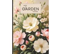 My Garden Notes: Track daily tasks, observations, and joys in the garden.